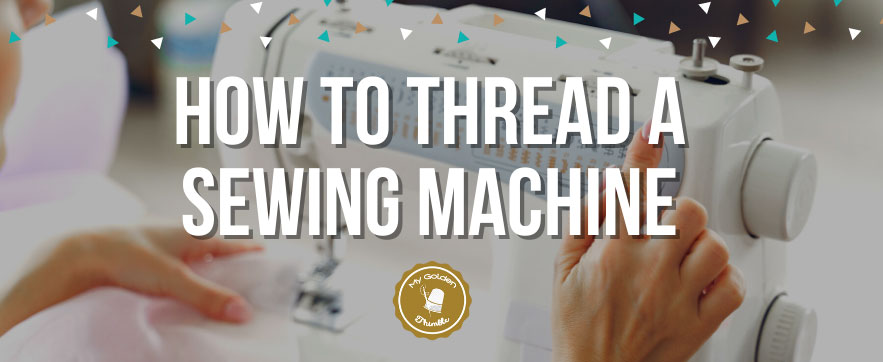 how to thread a sewing machine