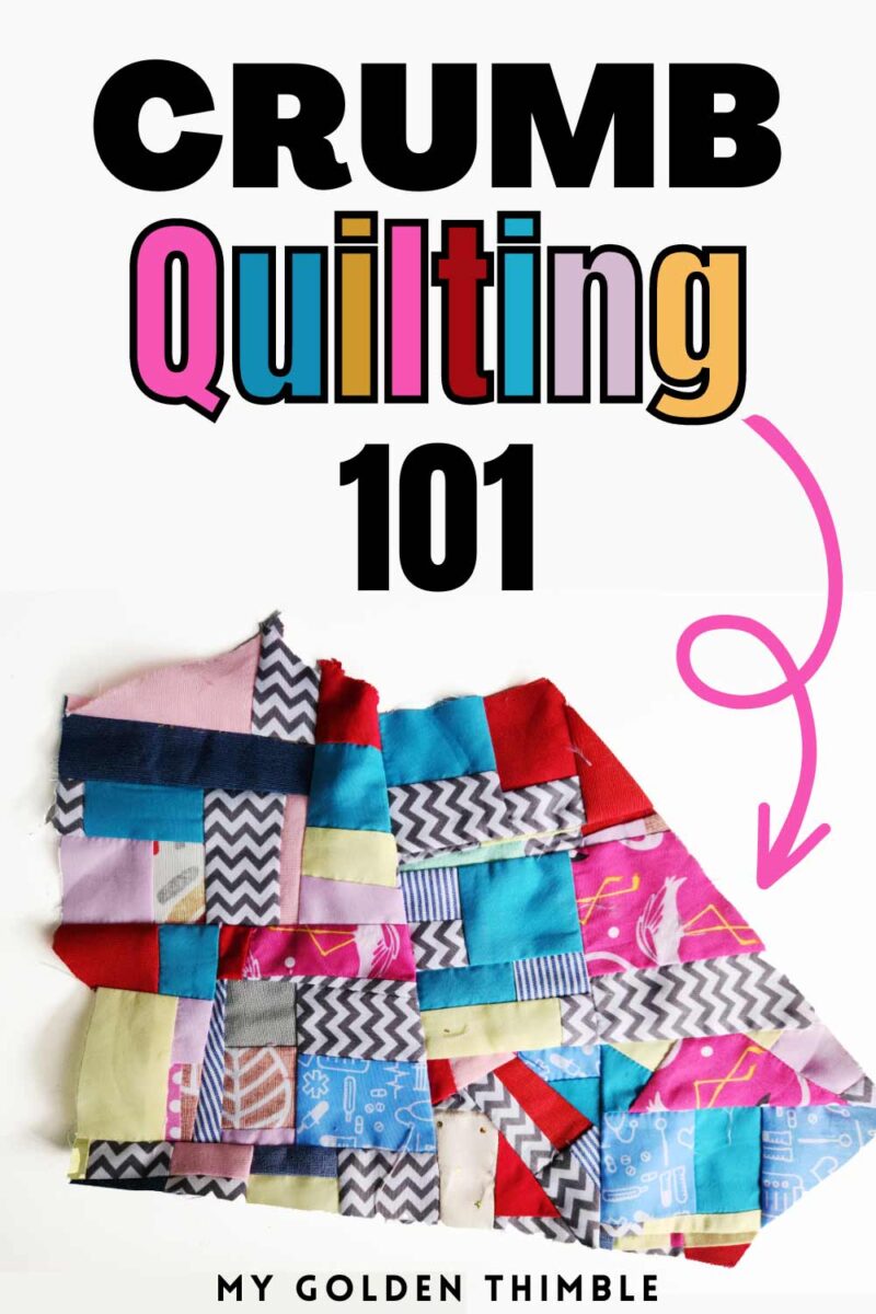 A Beginner's Guide to Crumb Quilting with Tips and Hacks.